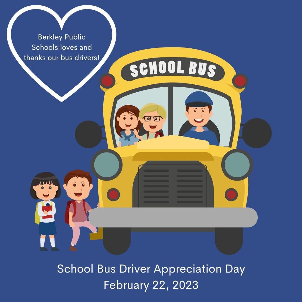 Berkley Public Schools loves and thanks our bus drivers
